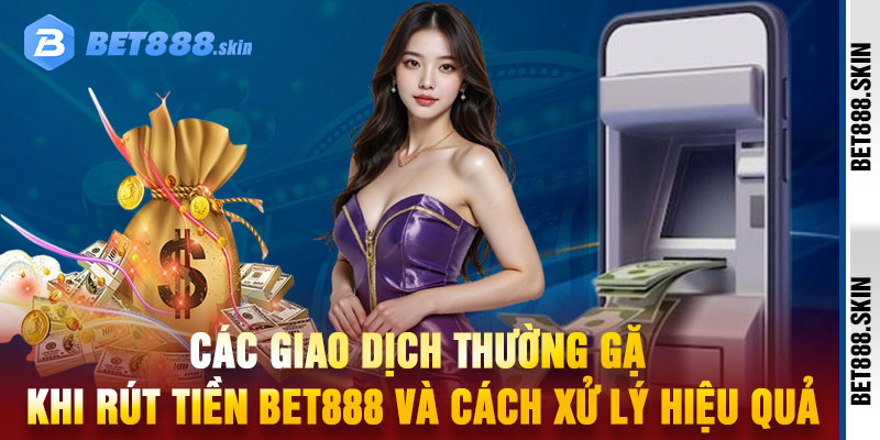 Rút Tiền Bet888