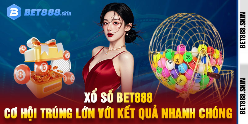 Xổ Số Bet888
